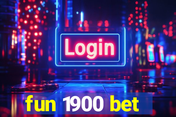 fun 1900 bet